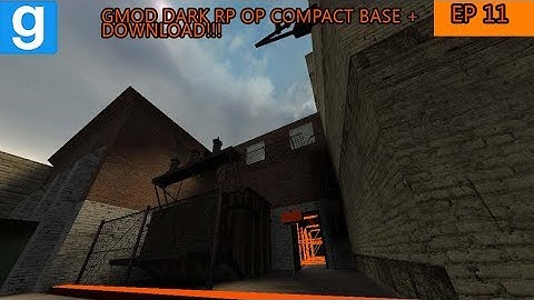 Gmod Dark rp OP Compact base + DOWNLOAD!!!