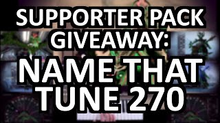 Supporter Pack Giveaway (finished): Name That Tune 270