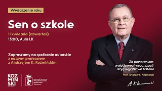 Debata i spotkanie autorskie wokół książki prof. Andrzeja K. Koźmińskiego „Sen o szkole