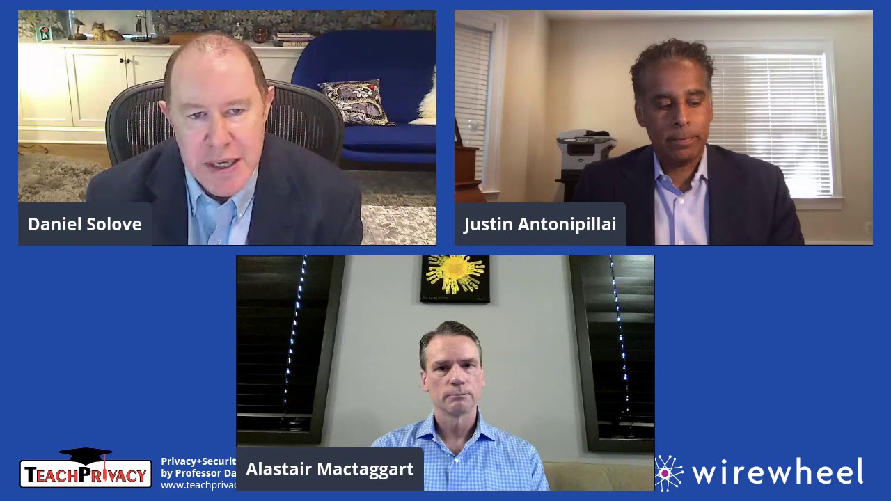 CPRA and Its Potential Effects A Talk with Alastair Mactaggart, Justin Antonipillai, and Daniel