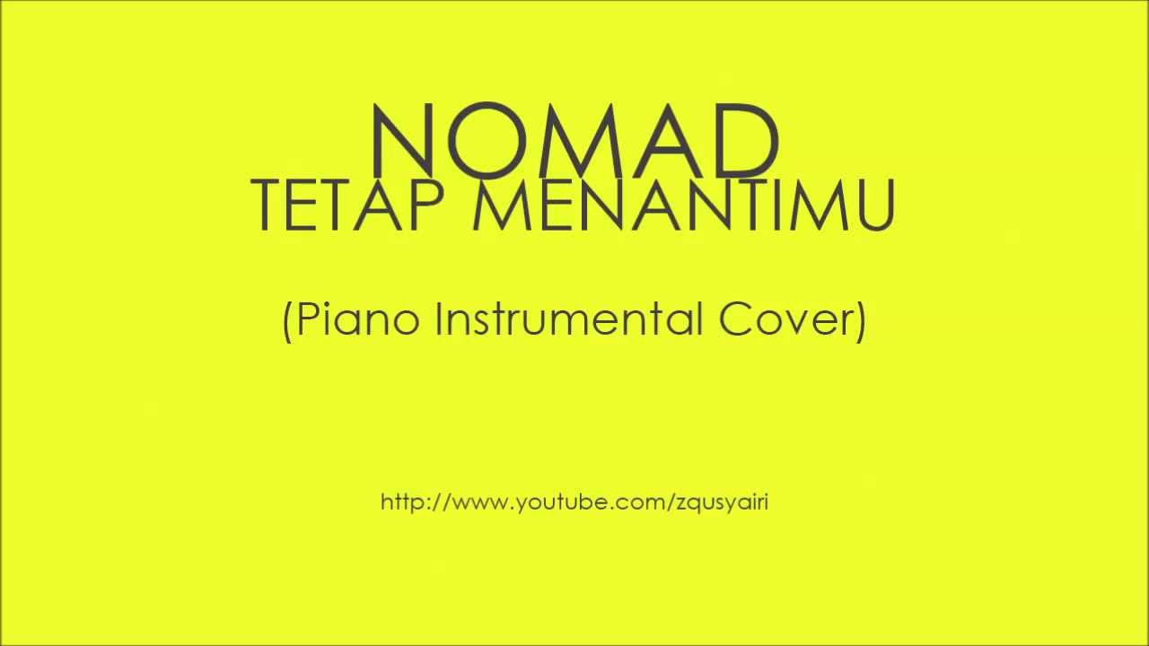 Nomad - Tetap Menantimu (Piano Instrumental Cover) - YouTube