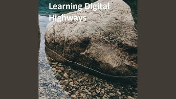 Learning Digital Highways