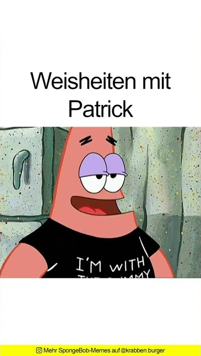 Weisheiten mit Patrick | SpongeBob Memes