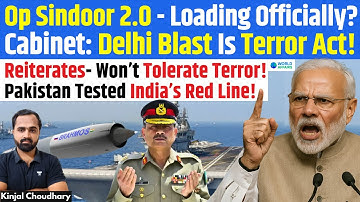 Op Sindoor 2.0? Cabinet Security Meet Declares Delhi Blast Terror Act, India Won’t Tolerate! Kinjal