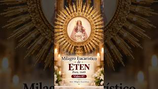Eucharistic Miracle of Eten #catholicchurch #eucharisticmiracle #divinechild #eucharist #peru Eucharistic Miracle of Eten #catholicchurch #eucharisticmiracle #divinechild #eucharist #peru