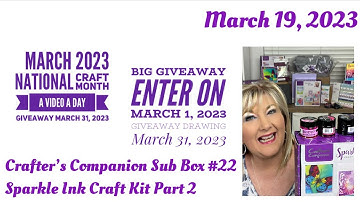 March 19, 2023 National Craft Month | Crafter’s Companion Sub Box #22 Sparkle Ink Craft Kit Part 2