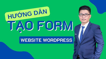 Cách Tạo Form Cho Website WordPress Bằng Plugin Contact Form 7