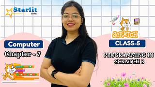 STARLIT | COMPUTER-5 | CH-7 : PROGRAMMING IN SCRATCH 3