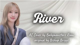 [AI COVER] River - BABYMONSTER Rami orig. by Bishop Briggs (color coded Lyrics) 