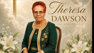 Theresa Dawson Homegoing Service