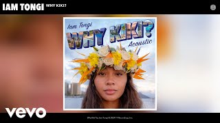 Video thumbnail of "Iam Tongi - Why Kiki? (Acoustic) (Official Audio)"