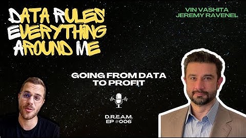 Vin Vashishta: Going from Data to Profit, AI & Data strategy, Leadership | D.R.E.A.M #006
