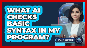 What AI Checks Basic Syntax In My Program?