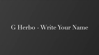 G Herbo - Write Your Name (Lyrics)