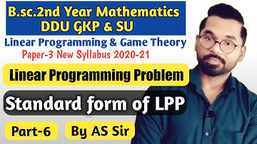 Standard form of LPP | B.sc.2nd Year Mathematics | ddu gkp SU | Part-6 By AS Sir