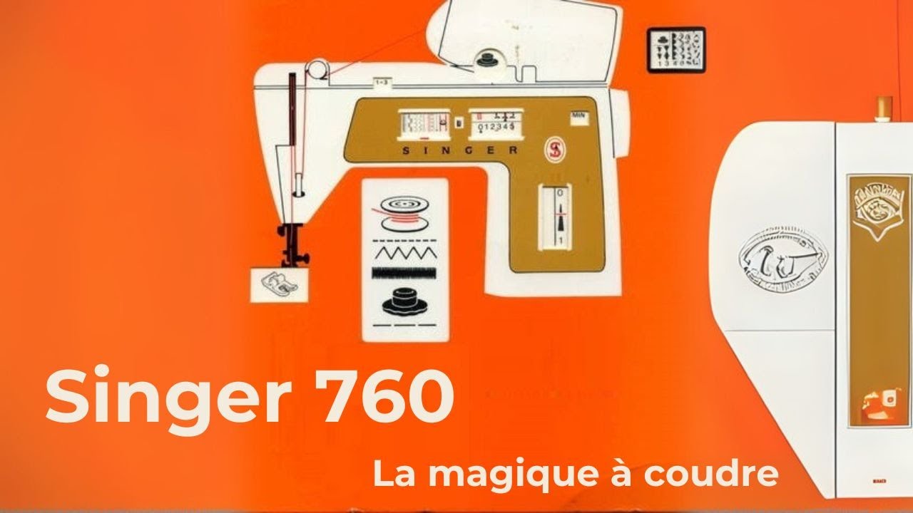 Singer 760, La magique à coudre