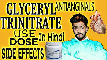 GLIYCERYL TRINITRATE USE DOSE SIDE EFFECT