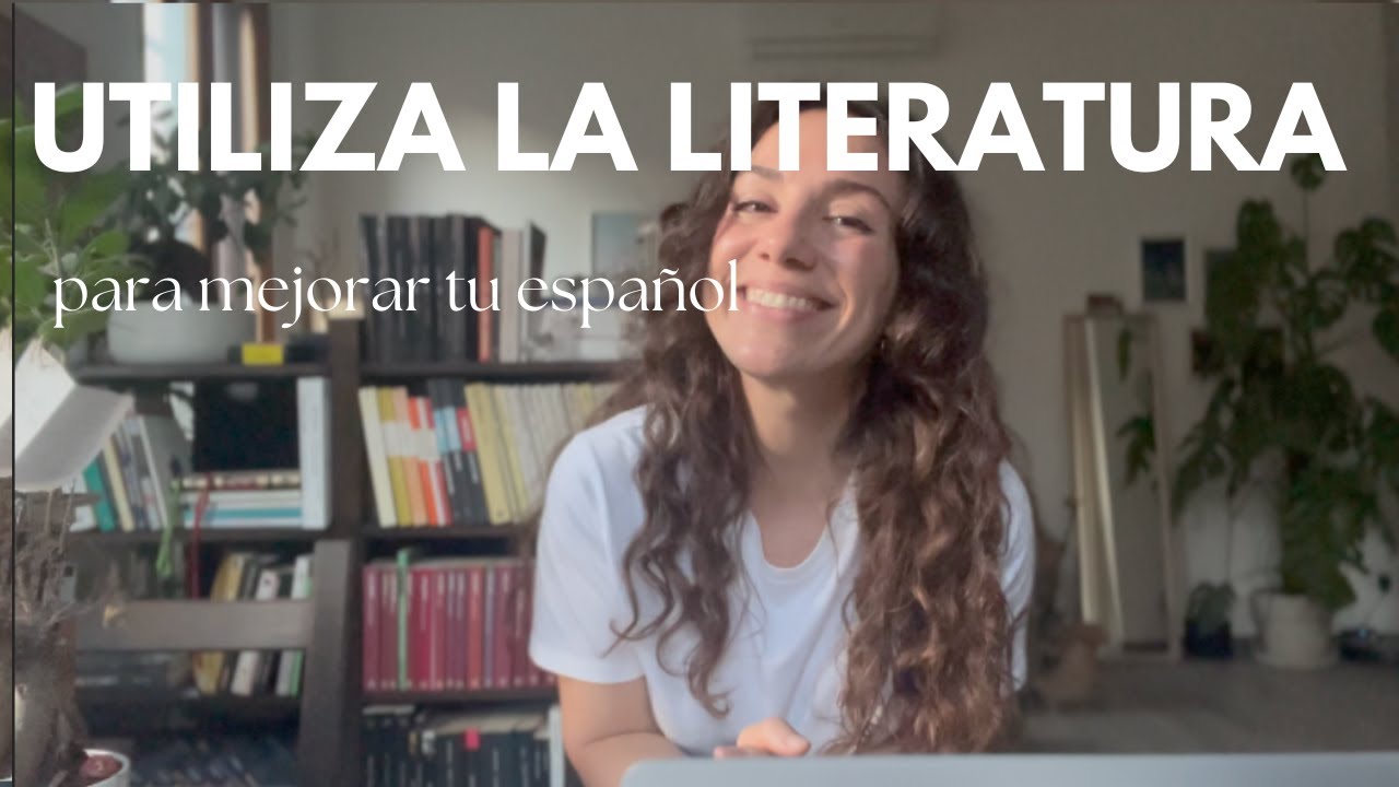 Cómo la literatura puede transformar tu español 📚✨
