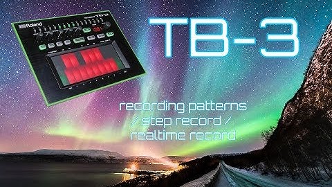 Roland TB-3 Step Sequencer - How It Works - Recording Patterns - Step Record - Realtime Record