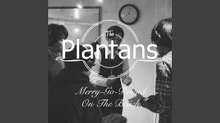 Video thumbnail of "The Plantans - Merry-Go-Round"