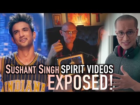 The Spirit/Ghost Videos of Sushant Singh - EXPLAINED & EXPOSED!