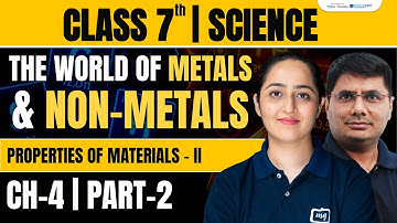 The World of Metals and Non-metals Chapter 4 Class 7th | Class 7th Science Chapter 4 | Ekaksha