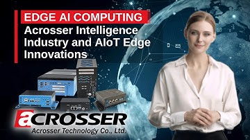 Acrosser Intelligence Industry and AIoT Edge Innovations #edge #lntelligence #aiot