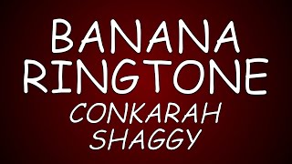 Banana Ringtone - Conkarah & Shaggy