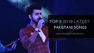 Top 5 Most Watched Latest Pakistani Songs of 2018