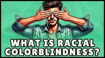 What is Racial Colorblindness? (Easy Explanation)