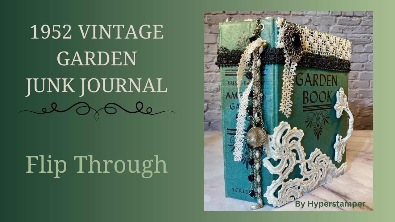 SOLD-Junk Journal - Vintage Garden Cover Flip Through by Hyperstamper ...