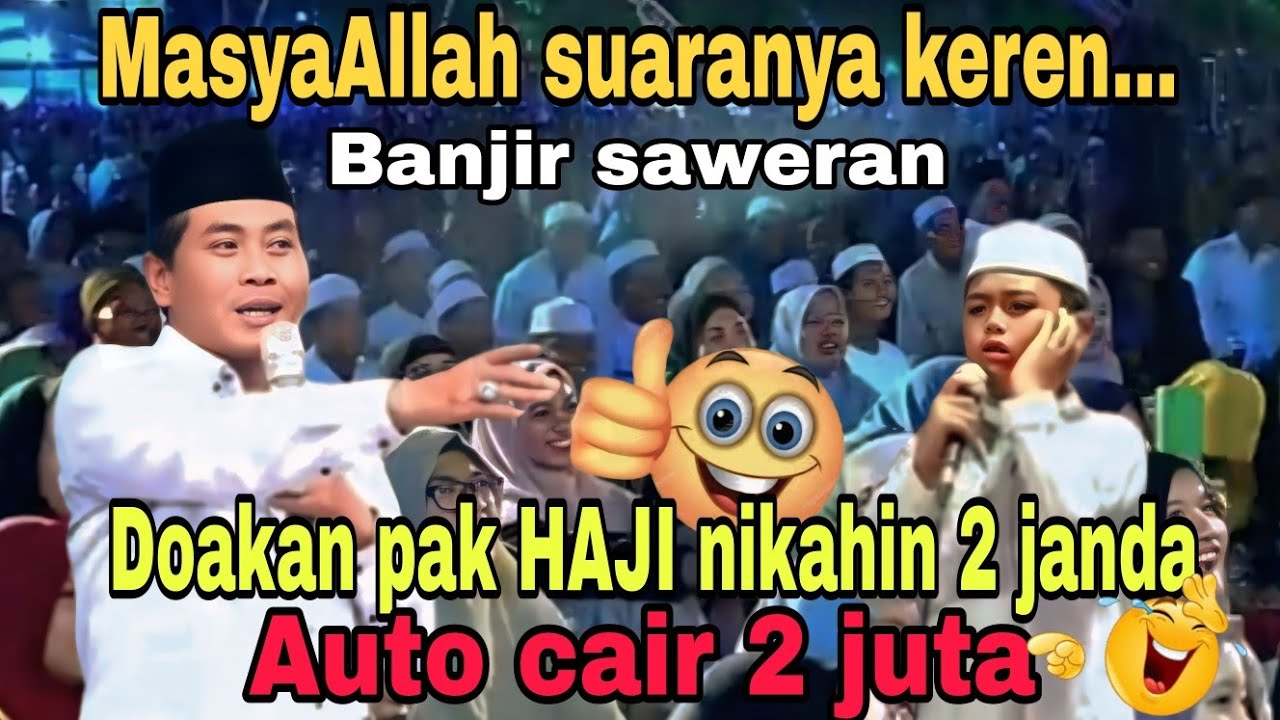 KH ANWAR ZAHID|| BANJIR SAWERAN BOCAH BERSUARA EMAS BIKIN NGAKAK DOAKAN PAK HAJI NIKAHIN 2 JANDA,