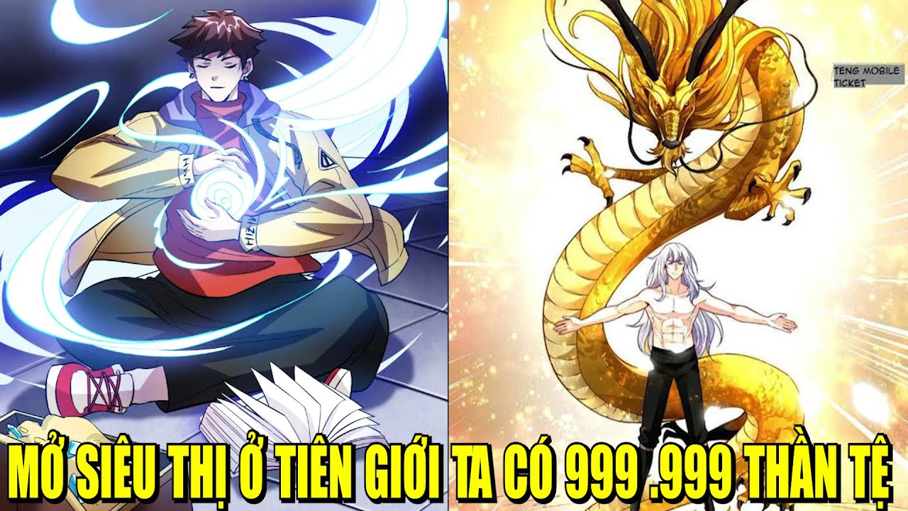 MỞ SIÊU THỊ Ở TIÊN GIỚI TA CÓ 999 .999 THẦN TỆ | REVIEW PHIM TRUYỆN TRANH HAY