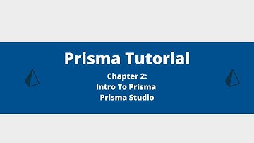 Prisma Tutorial - Chapter 2 - Prisma Studio