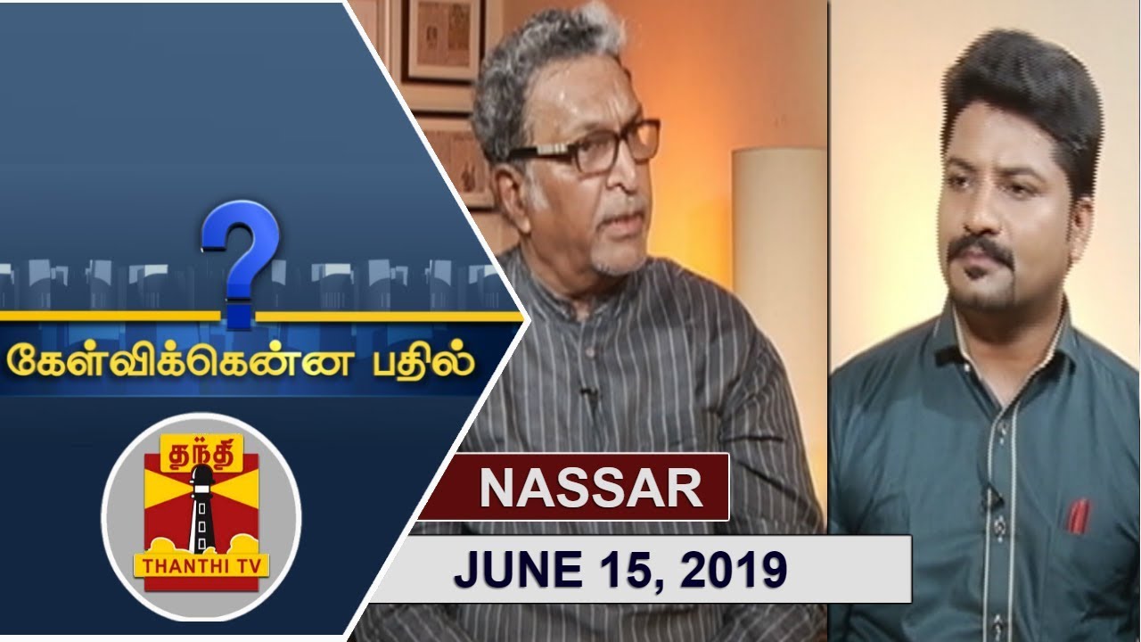 (15/06/2019) Kelvikkenna Bathil | Exclusive Interview with Actor Nassar