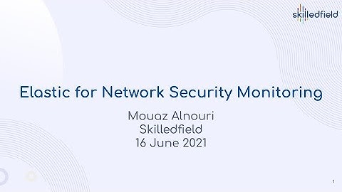 Elastic for network security monitoring