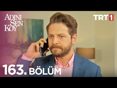 Adını Sen Koy 163. Bölüm