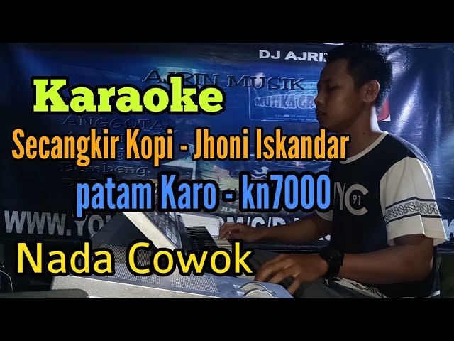 SECANGKIR KOPI - JHONI ISKANDAR | PATAM KARO [ KARAOKE ]  NADA COWOK - KN7000 class=