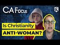 Is Christianity Anti-Woman? Elizabeth Kelly on CA Focus Full Podcast