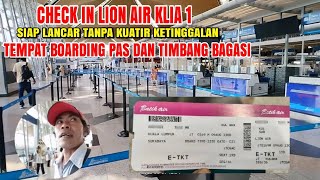 CHECK IN AND GET BOARDING PAS LION AIR KLIA TERMINAL AIRPORT MALAYSIA lionair tkimalaysia