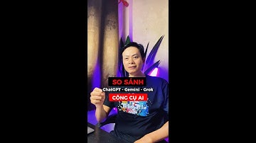 So sánh các công cụ AI hàng đầu ChatGPT vs Grok vs Gemini