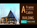 Building an A Frame Cabin From Scratch  , Total Process , Timelapse