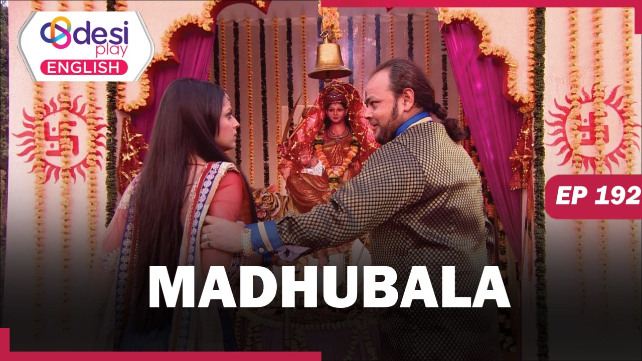 MADHUBALA | Full Episode 192 | I Was So Desperate To See It | Desi Play-English