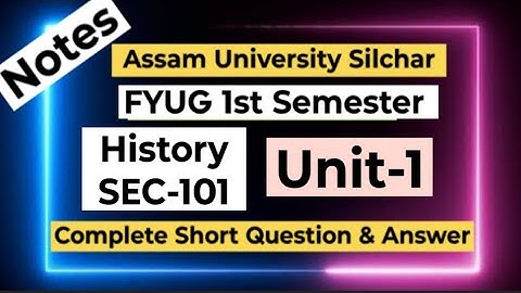 FYUG History SEC-101T (Unit-1) Short Question Answer| Assam University 1st Semester SEC-101