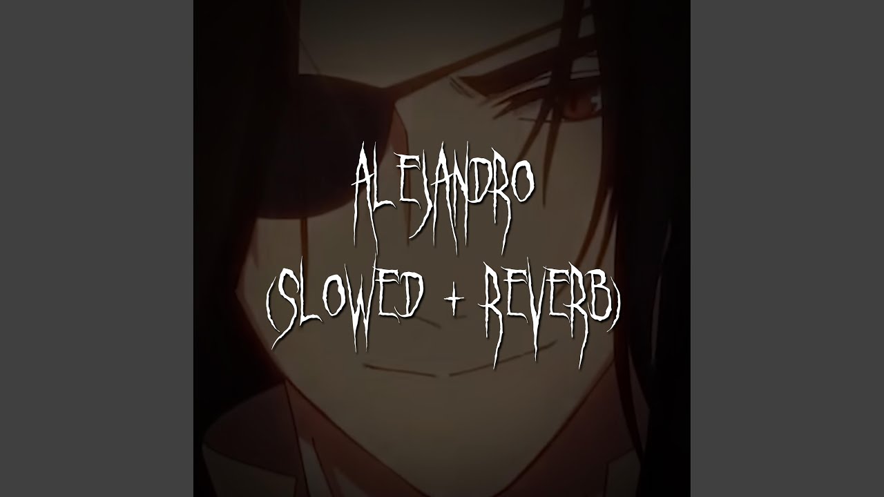 alejandro (slowed + reverb)