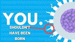 Your birth was impossible