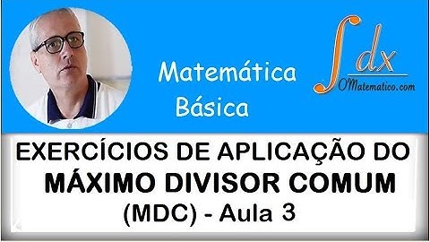 Grings - Exercícios de Aplicação do Máximo Divisor  Comum - MDC - ( Aula 3 )