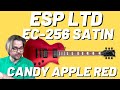 Esp ltd ec256 candy apple red satin  new for 2024