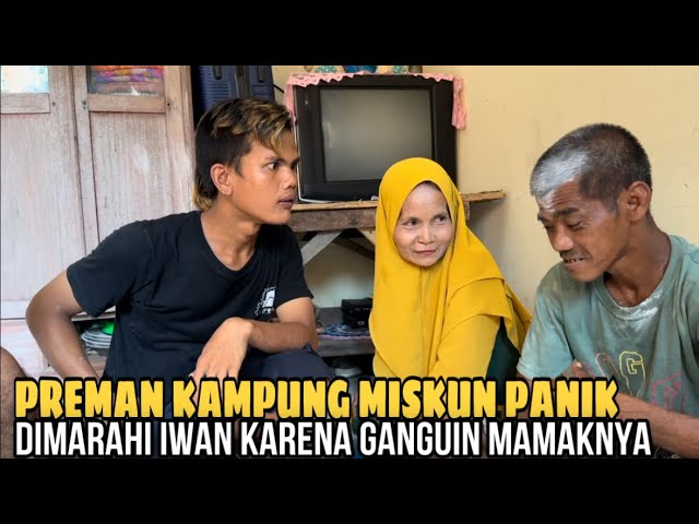 Preman Kampung Wak Miskun Gombalin Mamak Iwan! Iwan Marah Besar class=