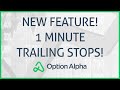 More powerful trailing stop feature added to option alpha adding it to my live trading bot mp3